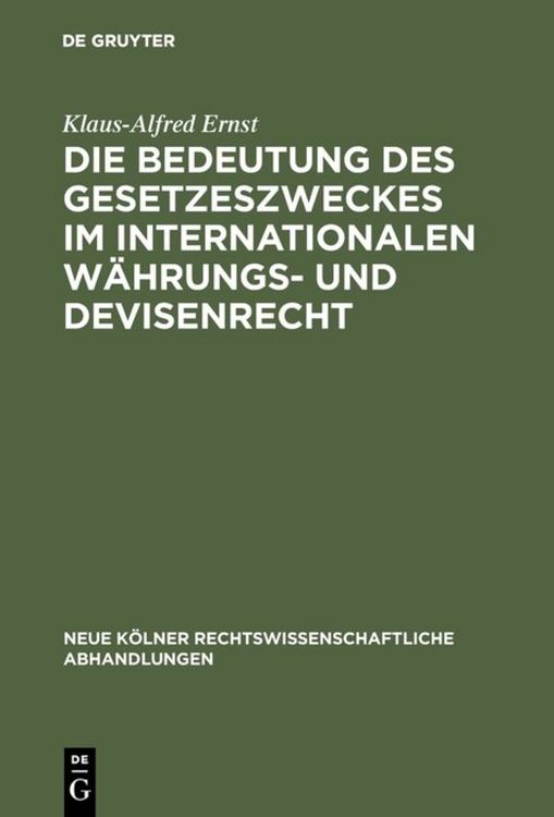 Produktbild: Die Bedeutung des Gesetzeszweckes im internationalen W&auml;hrungs- und Devisenrecht