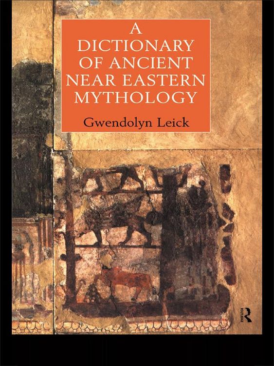 Produktbild: A Dictionary of Ancient Near Eastern Mythology