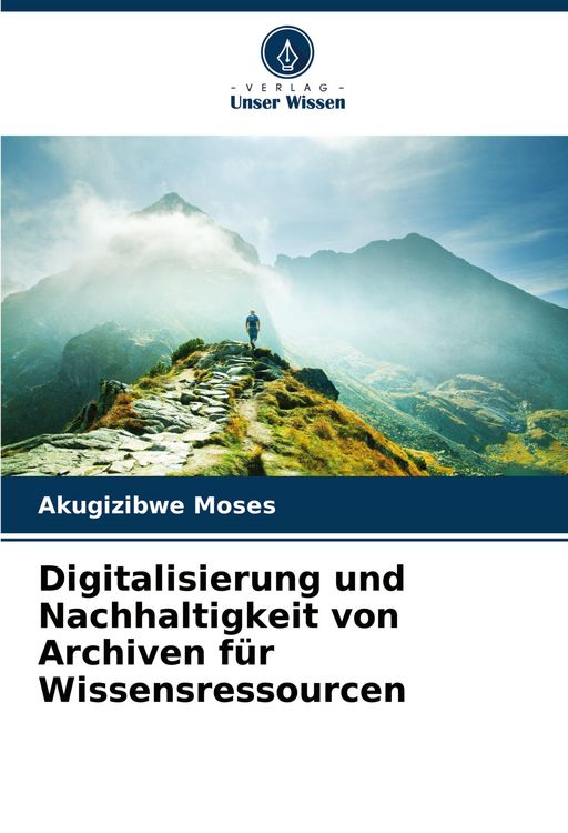 Produktbild: Digitalisierung und Nachhaltigkeit von Archiven f&uuml;r Wissensressourcen