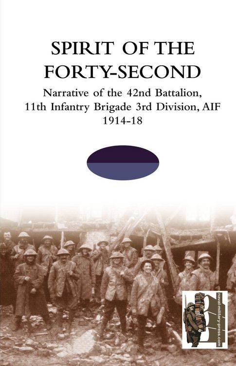 Produktbild: SPIRIT OF THE FORTY- SECONDNarrative of the 42nd Battalion, 11th Infantry Brigade 3rd Division, AIF 1914-18