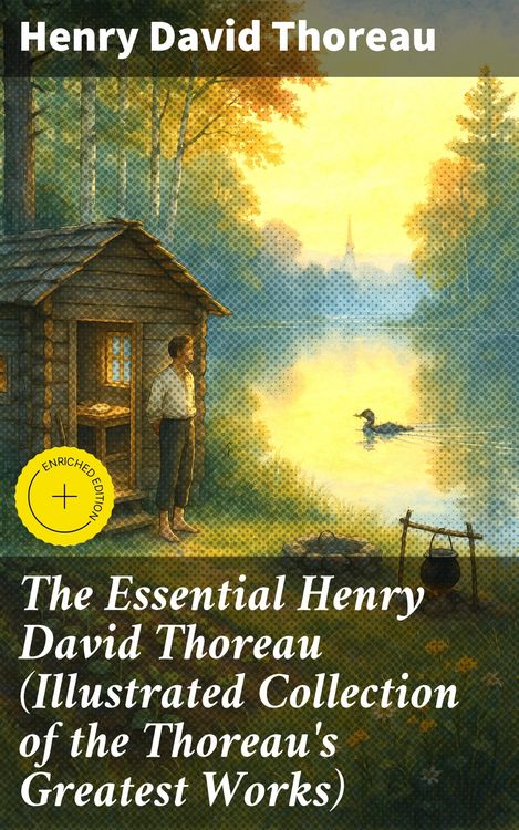 Produktbild: The Essential Henry David Thoreau (Illustrated Collection of the Thoreau's Greatest Works)