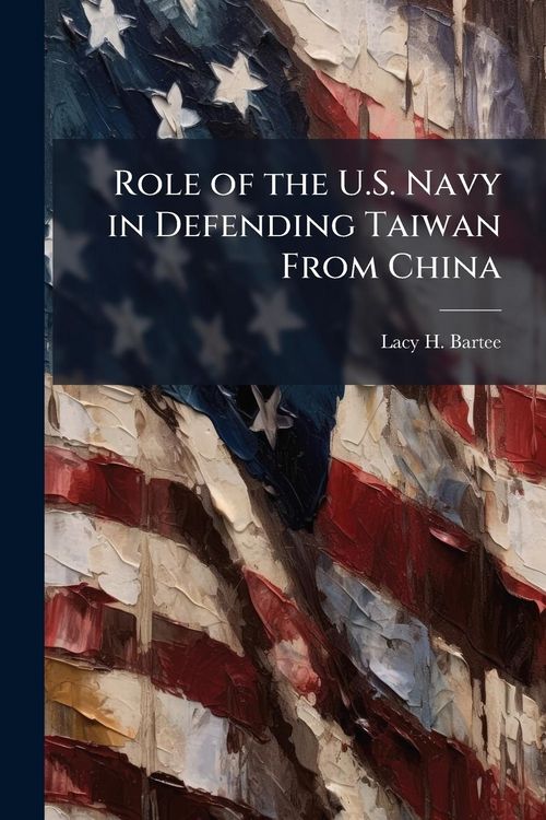 Produktbild: Role of the U.S. Navy in Defending Taiwan From China