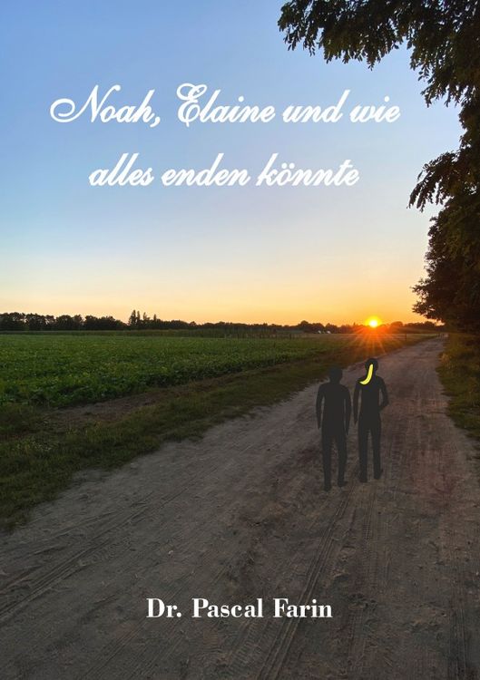 Produktbild: Noah, Elaine und wie alles enden k&ouml;nnte