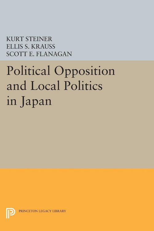 Produktbild: Political Opposition and Local Politics in Japan
