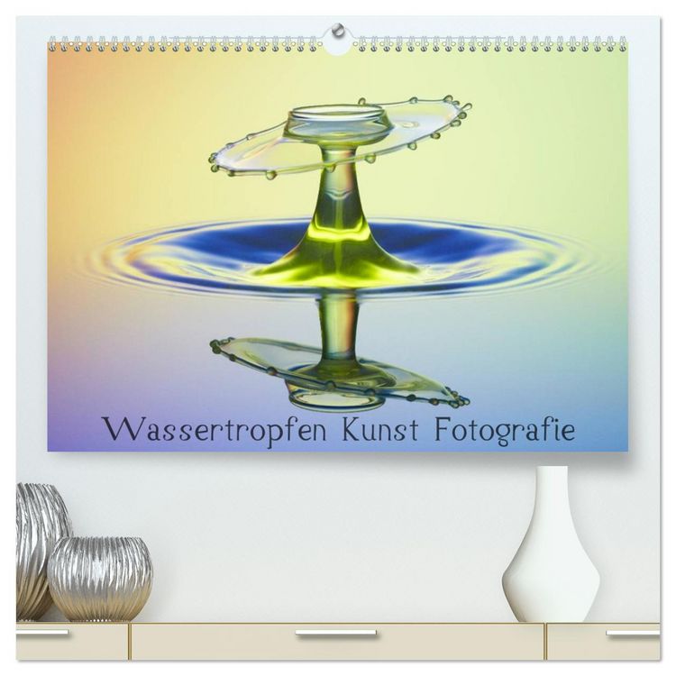 Produktbild: Wassertropfen Kunst Fotografie (hochwertiger Premium Wandkalender 2026 DIN A2 quer), Kunstdruck in Hochglanz