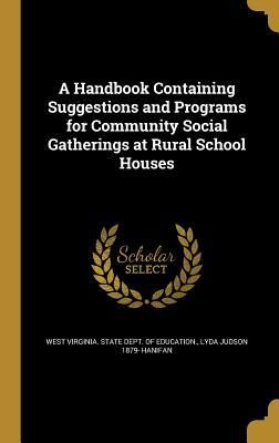 Produktbild: A Handbook Containing Suggestions and Programs for Community Social Gatherings at Rural School Houses