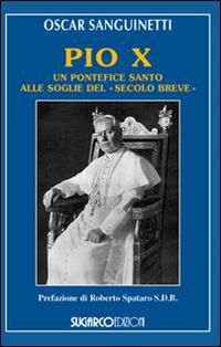Produktbild: Pio X. Un pontefice santo alle soglie del 'secolo breve'