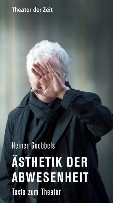 Produktbild: Heiner Goebbels - &Auml;sthetik der Abwesenheit