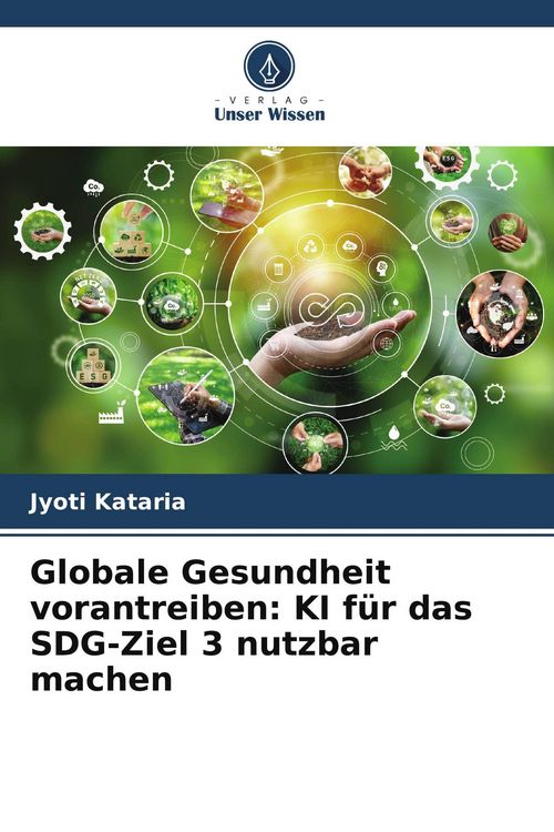 Produktbild: Globale Gesundheit vorantreiben: KI f&uuml;r das SDG-Ziel 3 nutzbar machen