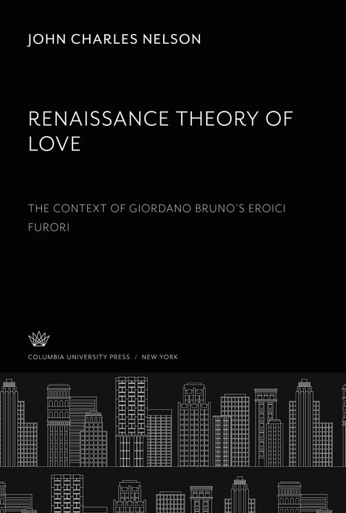 Produktbild: Renaissance Theory of Love. the Context of Giordano Bruno'S Eroici Furori