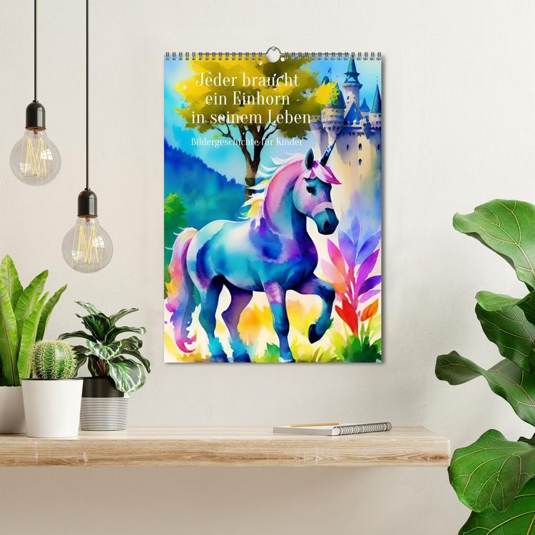 Produktbild: Jeder braucht ein Einhorn in seinem Leben - Bildergeschichte f&uuml;r Kinder (Wandkalender 2026 DIN A3 hoch), CALVENDO Monatskalender