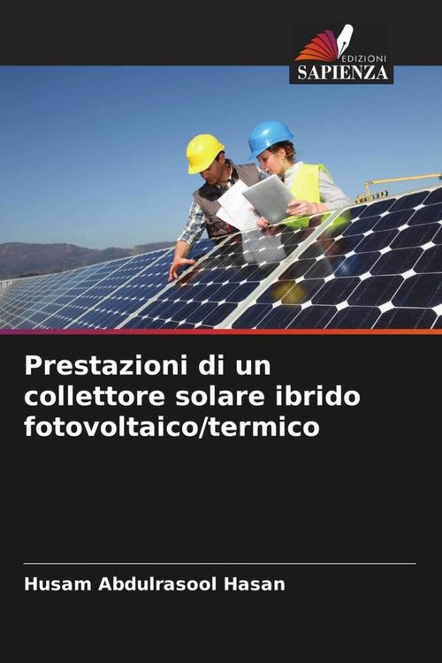 Produktbild: Prestazioni di un collettore solare ibrido fotovoltaico/termico
