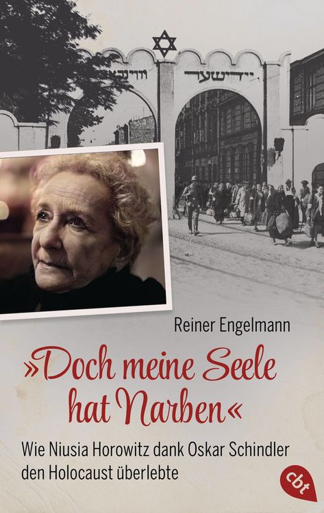 Produktbild: "Doch meine Seele hat Narben" - Wie Niusia Horowitz dank Oskar Schindler den Holocaust &uuml;berlebte