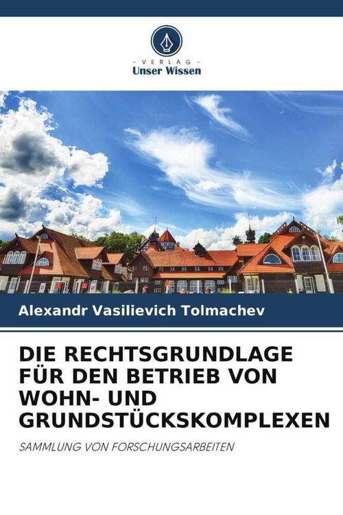 Produktbild: Die Rechtsgrundlage f&uuml;r den Betrieb von Wohn- und Grundst&uuml;ckskomplexen