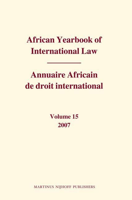 Produktbild: African Yearbook of International Law / Annuaire Africain de Droit International, Volume 15 (2007)