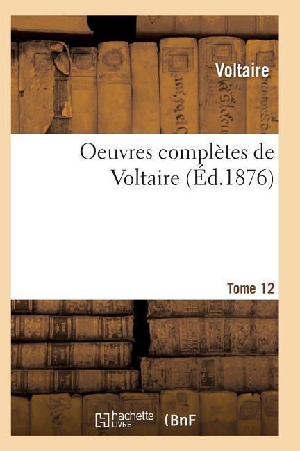 Produktbild: Oeuvres compl&egrave;tes de Voltaire. Tome 12