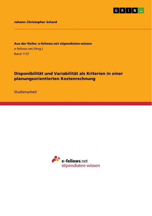 Produktbild: Disponibilit&auml;t und Variabilit&auml;t als Kriterien in einer planungsorientierten Kostenrechnung