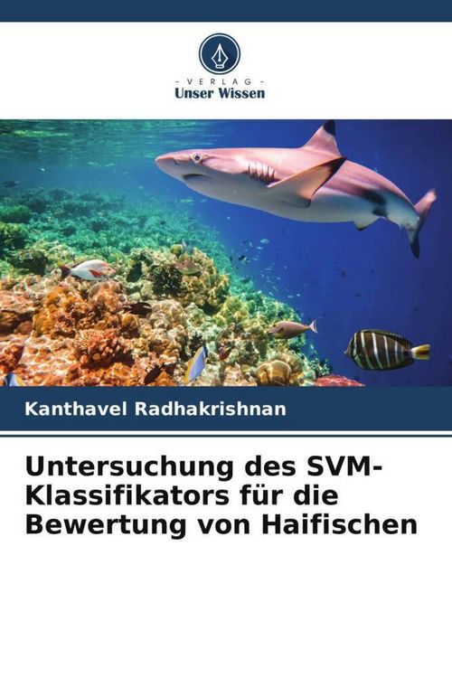 Produktbild: Untersuchung des SVM-Klassifikators f&uuml;r die Bewertung von Haifischen