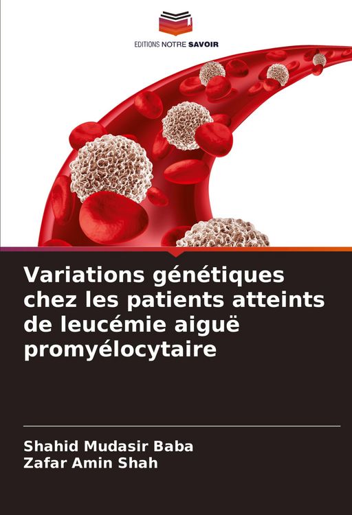 Produktbild: Variations g&eacute;n&eacute;tiques chez les patients atteints de leuc&eacute;mie aigu&euml; promy&eacute;locytaire