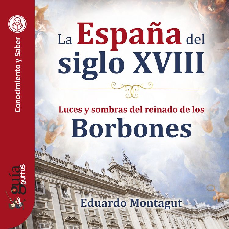 Produktbild: Gu&iacute;aBurros: La Espa&ntilde;a del siglo XVIII