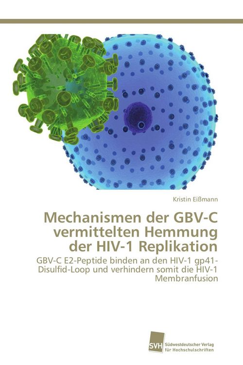 Produktbild: Mechanismen der GBV-C vermittelten Hemmung der HIV-1 Replikation
