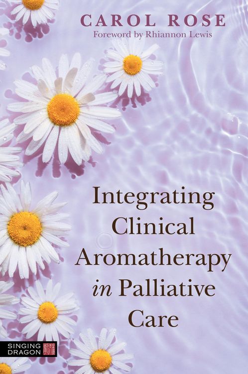 Produktbild: Integrating Clinical Aromatherapy in Palliative Care