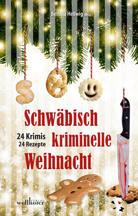 Produktbild: Schw&auml;bisch kriminelle Weihnacht: 24 Krimis und 30 Rezepte