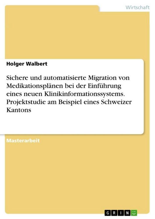 Produktbild: Sichere und automatisierte Migration von Medikationspl&auml;nen bei der Einf&uuml;hrung eines neuen Klinikinformationssystems. Projektstudie am Beispiel eines S
