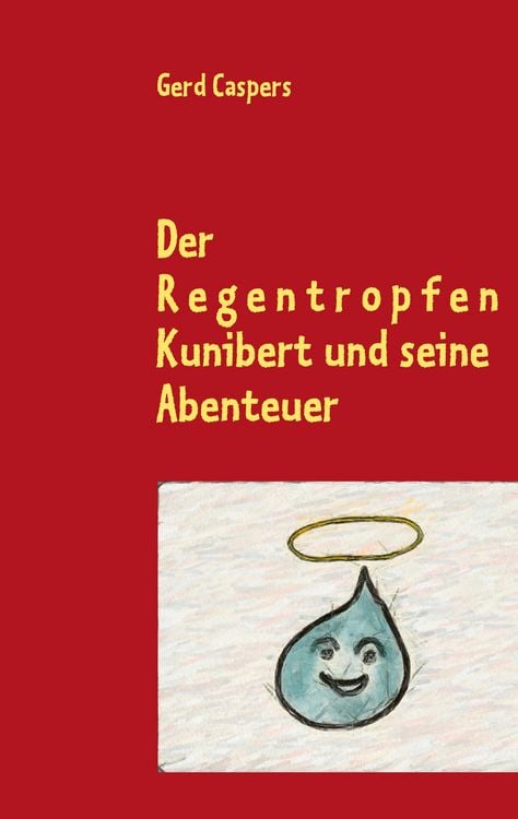 Produktbild: Der Regentropfen Kunibert und seine Abenteuer