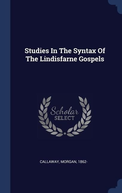 Produktbild: Studies In The Syntax Of The Lindisfarne Gospels