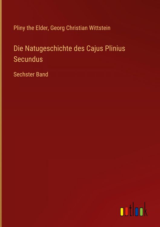 Produktbild: Die Natugeschichte des Cajus Plinius Secundus