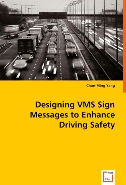 Produktbild: Yang, C: Designing VMS Sign Messages to Enhance Driving Safe
