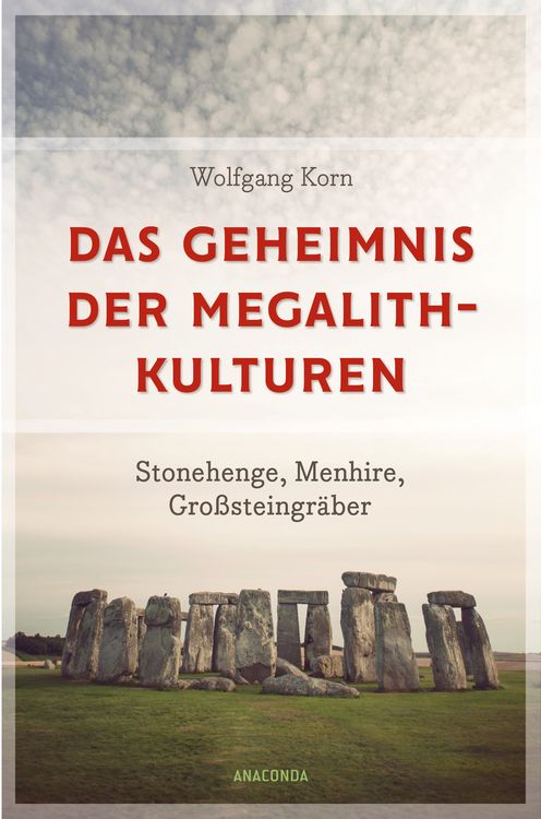 Produktbild: Das Geheimnis der Megalithkulturen. Stonehenge, Menhire, Gro&szlig;steingr&auml;ber