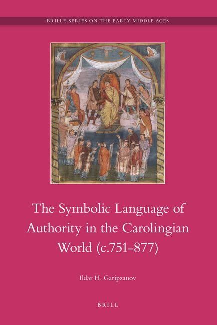 Produktbild: The Symbolic Language of Authority in the Carolingian World (C.751-877)