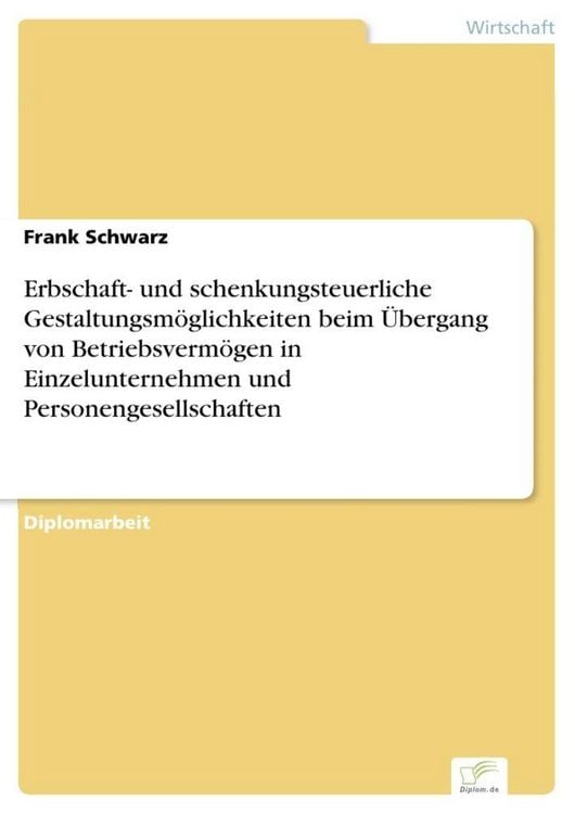 Produktbild: Erbschaft- und schenkungsteuerliche Gestaltungsm&ouml;glichkeiten beim &Uuml;bergang von Betriebsverm&ouml;gen in Einzelunternehmen und Personengesellschaften