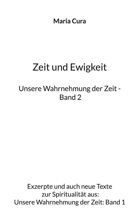 Produktbild: Zeit und Ewigkeit - Unsere Wahrnehmung der Zeit - Band 2