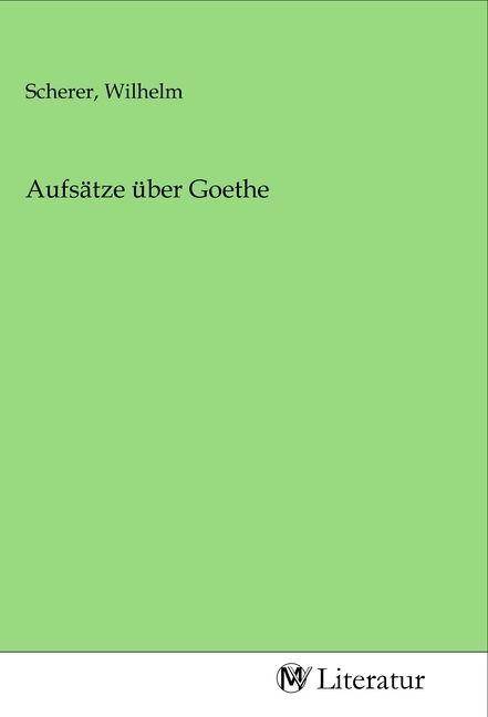 Produktbild: Aufs&auml;tze &uuml;ber Goethe