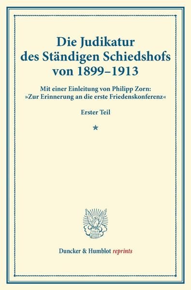 Produktbild: Die Judikatur des St&auml;ndigen Schiedshofs von 1899&ndash;1913.