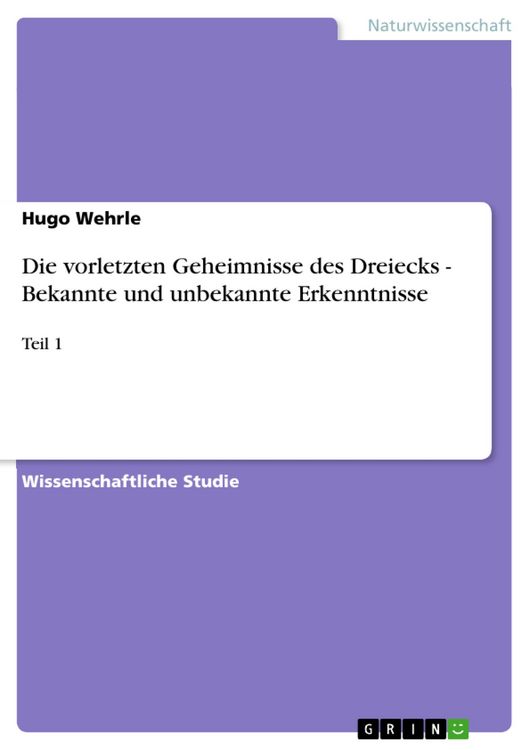 Produktbild: Die vorletzten Geheimnisse des Dreiecks - Bekannte und unbekannte Erkenntnisse