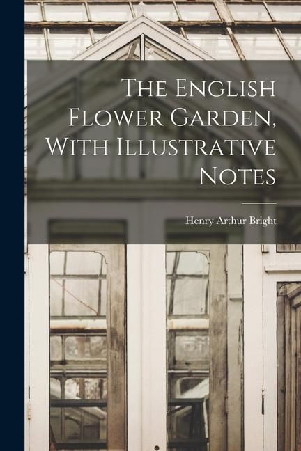 Produktbild: The English Flower Garden, With Illustrative Notes
