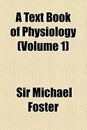 Produktbild: A Text Book of Physiology (Volume 1)
