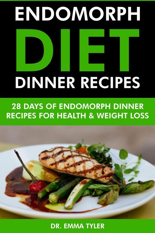Produktbild: Endomorph Diet Dinner Recipes: 28 Days of Endomorph Dinner Recipes for Health Weight Loss.