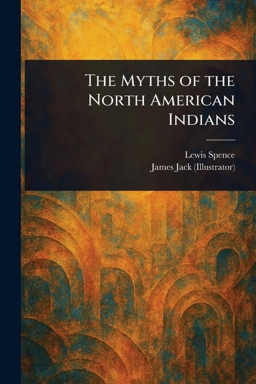 Produktbild: The Myths of the North American Indians