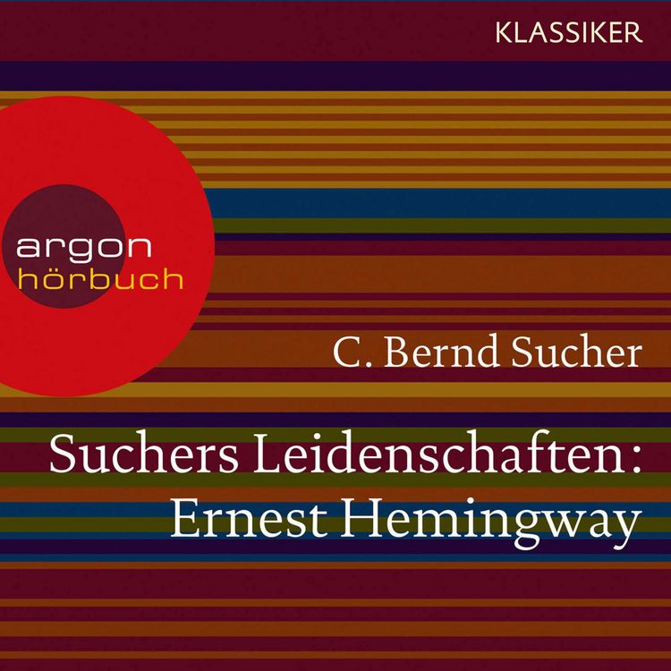 Produktbild: Suchers Leidenschaften: Ernest Hemingway