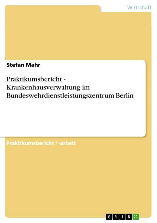 Produktbild: Praktikumsbericht - Krankenhausverwaltung im Bundeswehrdienstleistungszentrum Berlin