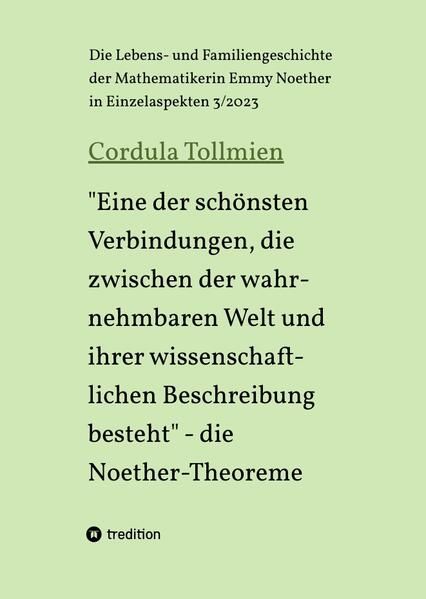 Produktbild: "Eine der sch&ouml;nsten Verbindungen, die zwischen der wahrnehmbaren Welt und ihrer wissenschaftlichen Beschreibung besteht" - die Noether-Theoreme