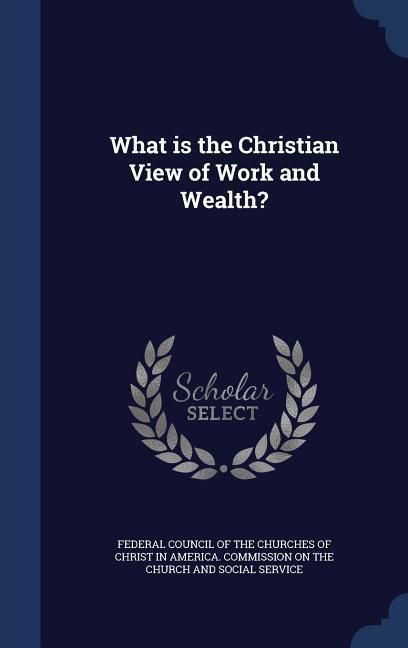 Produktbild: What is the Christian View of Work and Wealth?