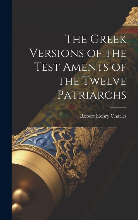 Produktbild: The Greek Versions of the Test Aments of the Twelve Patriarchs