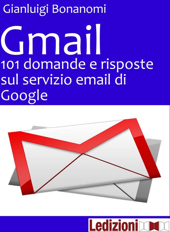 Produktbild: Gmail. 101 domande e risposte sul servizio email di Google