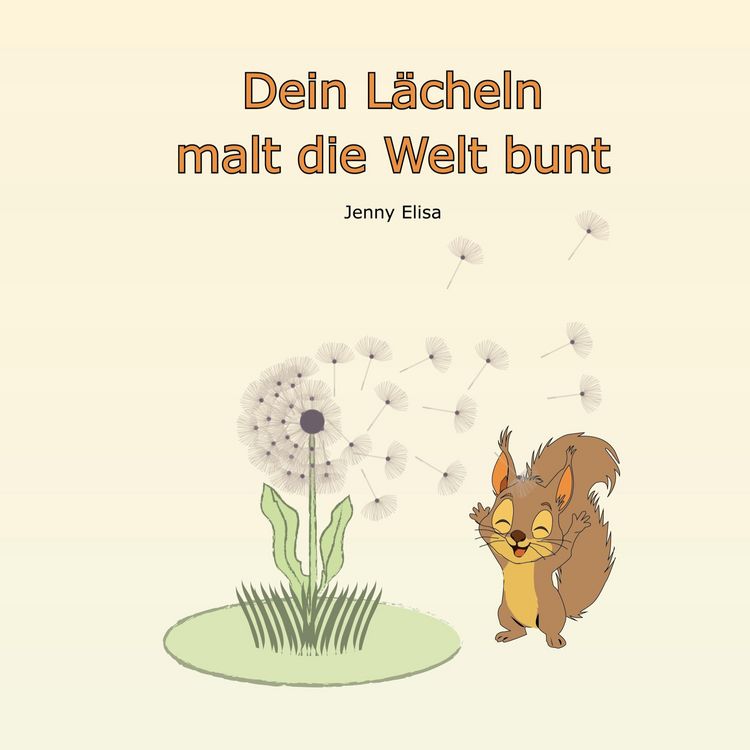 Produktbild: Dein L&auml;cheln malt die Welt bunt